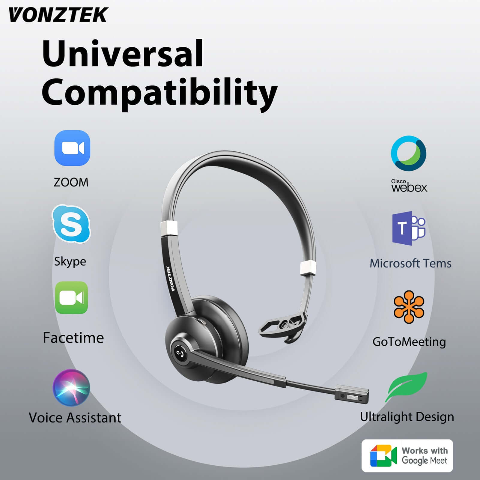 Universal compatibility,Zoom,Skype,Facetime,Voice Assistant,Webex,Microsoft Tems,GoTo Meeting,Ultralight Design,Works with Google Meet.