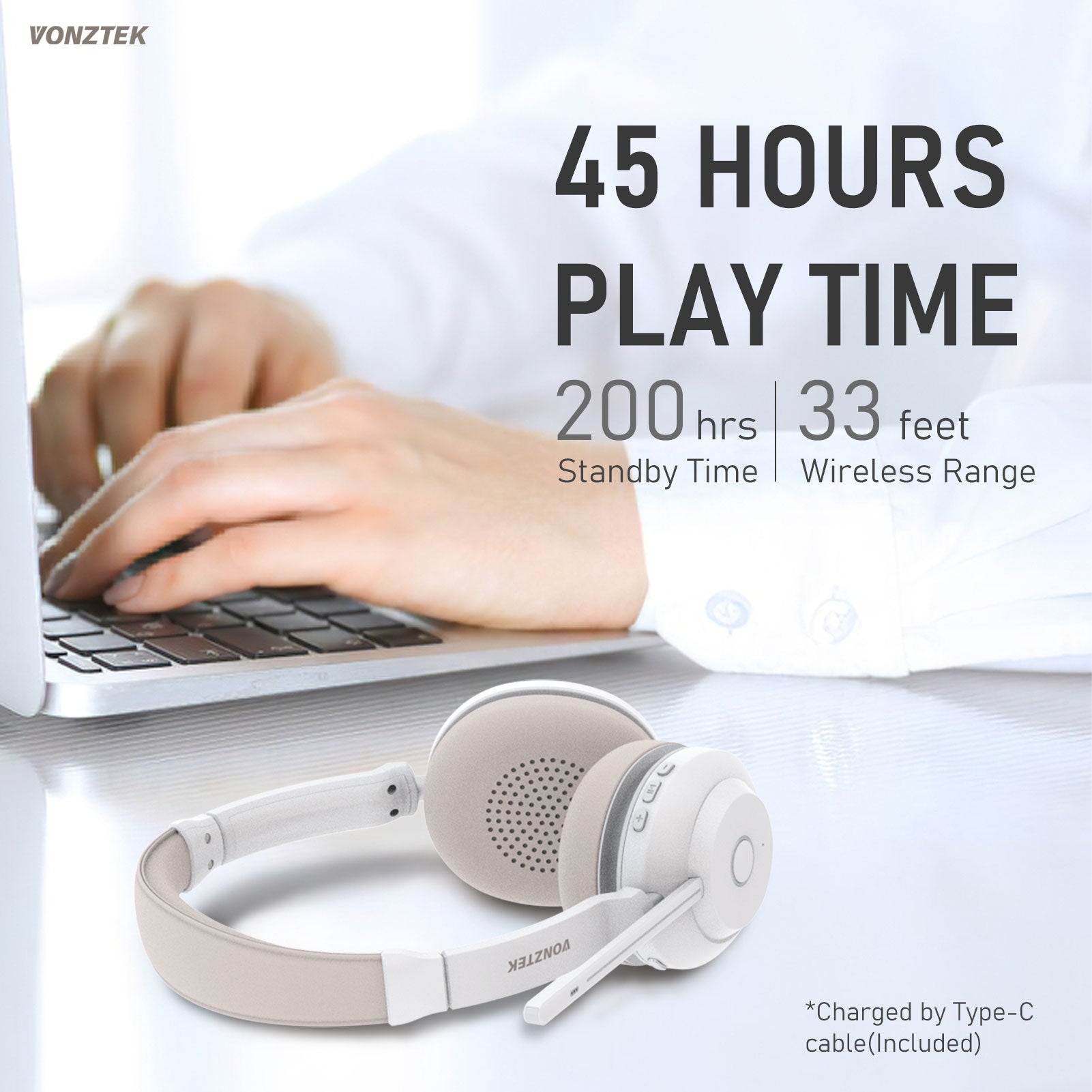 45 Hours play time,200hrs standby time,33 feet wireless range,Charged by type-c cable(included).