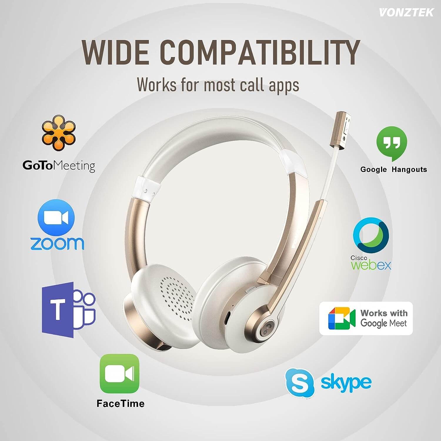 Wide compatibility,Works for most call apps,Gotomeeting,Zoom,Facetime,Google hangouts,Webex,Works with google meet,Skype.
