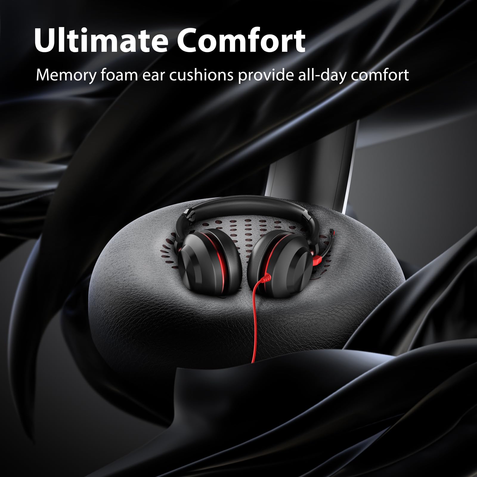Ultimate Comfort,Memory foam ear cushions provide all-day comfort.